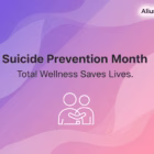 Total wellness suicide prevention month
